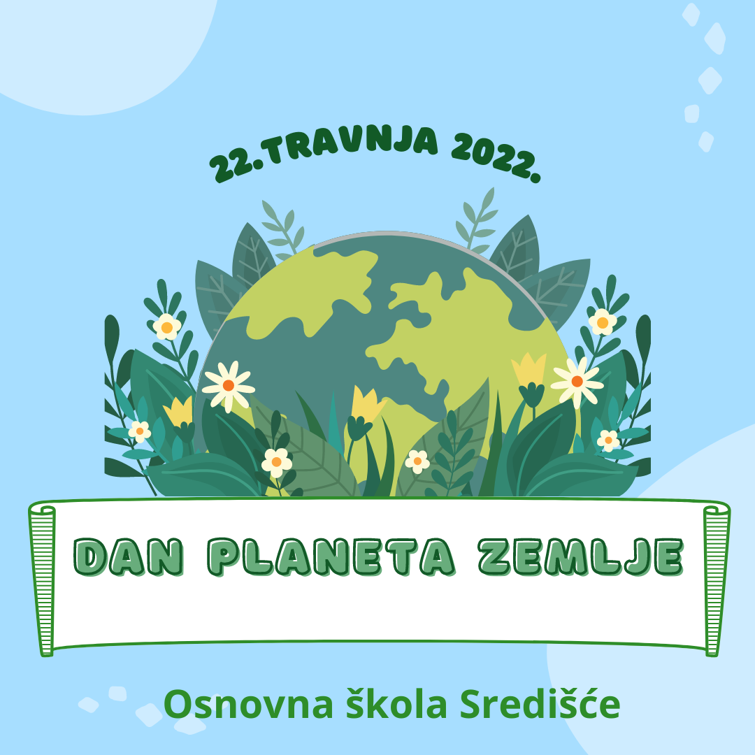 DAN PLANETA ZEMLJE, 22.04.2022.